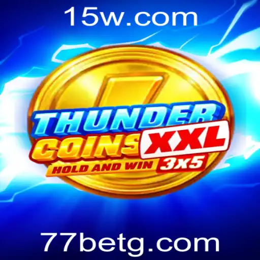 ThunderCoinsXxl: Um Mergulho no Mundo Excitante do Jogo com 77bet